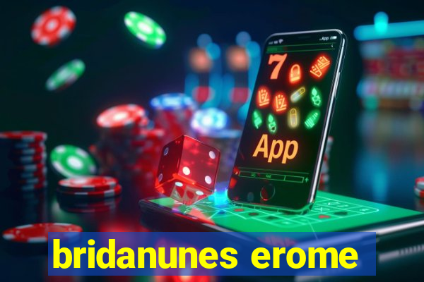 bridanunes erome